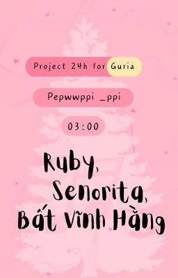 | 𝑵𝑳𝑮𝑻 ✩♬₊˚. 03:00 | Ruby, Senorita, Bất Vĩnh Hằng