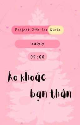 | 𝑵𝑳𝑮𝑻 ✩♬₊˚. 09:00 |Áo Khoác Bạn Thân