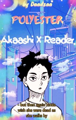 𝑷𝒐𝒍𝒚𝒆𝒔𝒕𝒆𝒓 𝒇𝒕.𝒉𝒆𝒂𝒕𝒉𝒆𝒓 ❥︎Akaashi X Reader