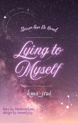 𝑺𝒕𝒆𝒓✧𝟗:𝟎𝟎 |  Lying to Myself