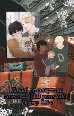 𝒁𝒐𝒔𝒕𝒂𝒏́ 𝒁𝒆 𝑴𝒏ą...𝑵𝒂 𝒁𝒂𝒘𝒔𝒛𝒆|| 19 years later|| Drarry 15+ 