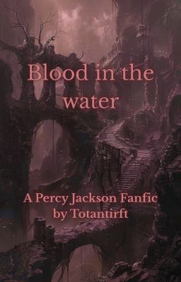 𝓑𝓵𝓸𝓸𝓭 𝓘𝓷 𝓽𝓱𝓮 𝓦𝓪𝓽𝓮𝓻 A PJO Fanfic