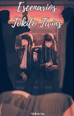 𝓔𝓼𝓬𝓮𝓷𝓪𝓻𝓲𝓸𝓼 ¦ Tokito Twins (En edición)