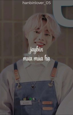 「𝓭𝓸𝓃𝓮」jaybin || mưa mùa hạ