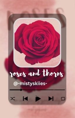 〔 𝓻 . roses & thorns 〕