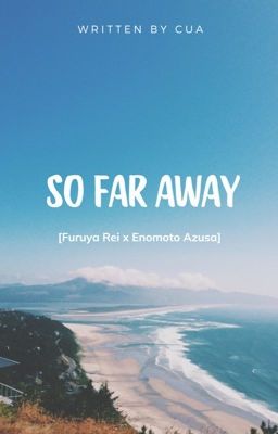 [𝔽𝕦𝕣𝕦𝔸𝕫𝕦/𝔸𝕞𝕦𝔸𝕫𝕦] So Far Away