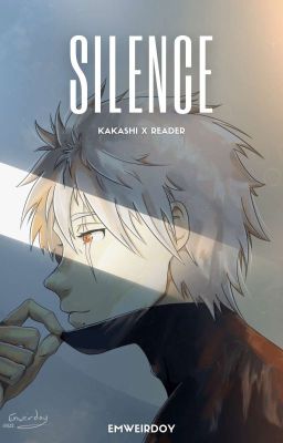 𝕊𝕚𝕝𝕖𝕟𝕔𝕖 | Kakashi x Reader