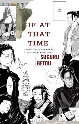 𝕴𝖋 𝖆𝖙 𝖙𝖍𝖆𝖙 𝖙𝖎𝖒𝖊•||Suguru Getou||