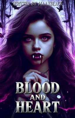 𝗕𝗟𝗢𝗢𝗗 𝗔𝗡𝗗 𝗛𝗘𝗔𝗥𝗧 | chica vampiro 