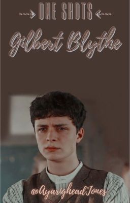 𝗢𝗡𝗘 𝗦𝗛𝗢𝗧𝗦 ↻ gilbert blythe © [+18]