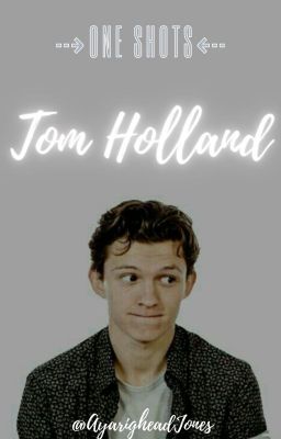 𝗢𝗡𝗘 𝗦𝗛𝗢𝗧𝗦 ↻ tom holland © [+18]