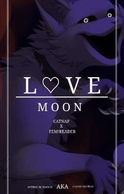 ✧ . ⊹『  𝙇 ♡ 𝙑 𝙀 . 𝙈 𝙊 𝙊 𝙉  』⊹ . ✧ . 𝑌𝐴𝑁!CATNAP X FEM! READER . ✧ 