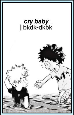 𝙘𝙧𝙮 𝙗𝙖𝙗𝙮 ❘ bakudeku-dekubaku