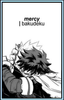 𝙢𝙚𝙧𝙘𝙮 ❘ bakudeku