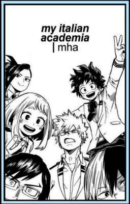 𝙢𝙮 𝙞𝙩𝙖𝙡𝙞𝙖𝙣 𝙖𝙘𝙖𝙙𝙚𝙢𝙞𝙖 ❘ a mha story