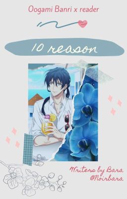 𝟏𝟎 𝐑𝐄:𝐀𝐒𝐎𝐍𝐒 || oogami banri x reader